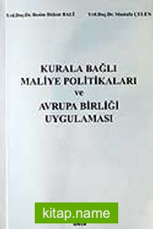 Kurala Bağlı Maliye Politikaları ve Avrupa Birliği Uygulaması