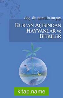 Kur’an Açısından Hayvanlar ve Bitkiler