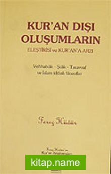 Kur’an Dışı Oluşumların Eleştrisi ve Kur’an’a Arzı