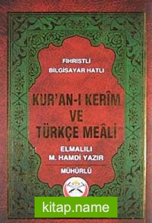 Kur’an-ı Kerim ve Türkçe Meali Çanta Boy Fihristli – Bilgisayar Hatlı – Mühürlü