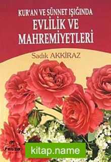 Kur’an ve Sünnet Işığında Evlilik ve Mahremiyetleri (Ciltsiz Kitap boy)