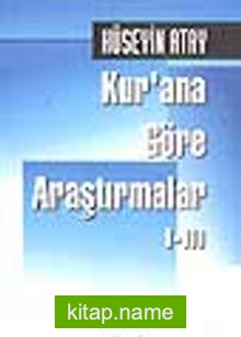 Kur’ana Göre Araştırmalar I-III