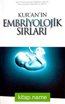 Kur’an’ın Embriyolojik Sırları