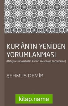 Kur’an’ın Yeniden Yorumlanması Batı’yla Münasebetin Kur’an Yorumuna Yansımaları