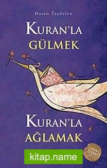 Kuran’la Gülmek Kuran’la Ağlamak