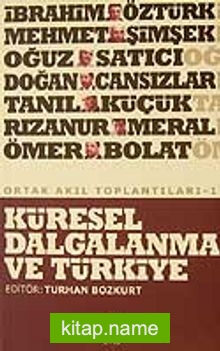 Küresel Dalgalanma ve Türkiye/Ortak Akıl Toplantıları -1