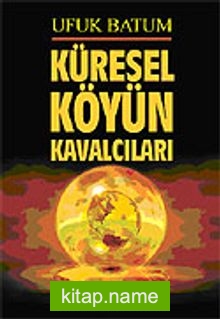 Küresel Köyün Kavalcıları