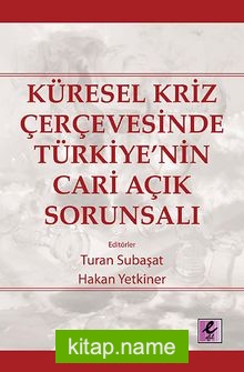 Küresel Kriz Çerçevesinde Türkiye’nin Cari Açık Sorunsalı