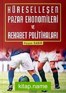 Küreselleşen Pazar Ekonomileri ve Rekabet Politikaları