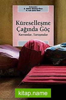 Küreselleşme Çağında Göç  Kavramlar, Tartışmalar