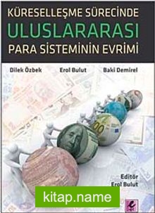 Küreselleşme Sürecinde Uluslararası Para Sisteminin Evrimi