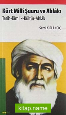 Kürt Milli Şuuru ve Ahlakı Tarih-Kimlik-Kültür-Ahlak