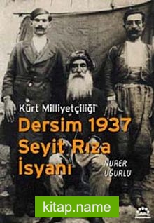 Kürt Milliyetçiliği Dersim 1937 Seyit Rıza İsyanı