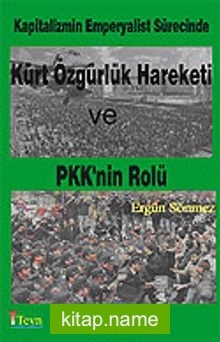 Kürt Özgürlük Hareketi ve PKK’nın Rolü Kapitalizmin Emperyalist Sürecinde