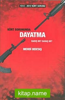 Kürt Sorununda Dayatma  Barış mı Savaş mı?