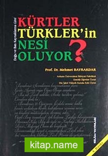 Kürtler Türkler’in Nesi Oluyor?