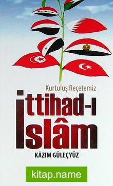 Kurtuluş Reçetemiz İttihad-ı İslam