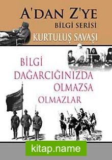 Kurtuluş Savaşı / A’dan Z’ye Bilgi Serisi