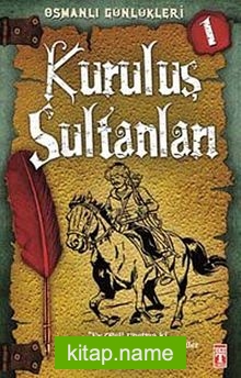 Kuruluş Sultanları / Osmanlı Günlükleri -1