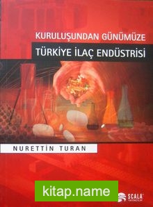 Kuruluşundan Günümüze Türkiye İlaç Endüstrisi