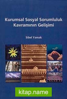 Kurumsal Sosyal Sorumluluk Kavramının Gelişimi