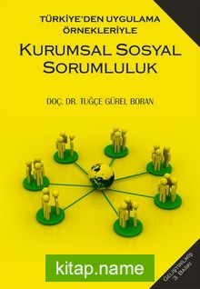 Kurumsal Sosyal Sorumluluk Türkiye’den Uygulama Örnekleriyle