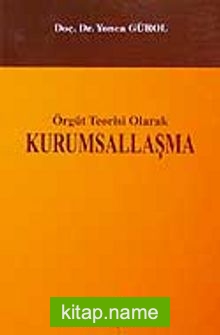 Kurumsallaşma / Örgüt Teorisi Olarak