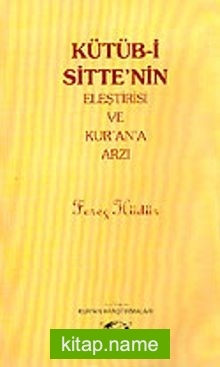 Kütüb- i Sitte’ nin Eleştirisi ve Kur’ an’ a Arzı