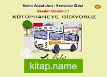 Kütüphaneye Gidiyoruz – Gezelim Görelim 1