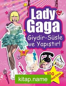Lady Gaga Giydir – Süsle ve Yapıştır!