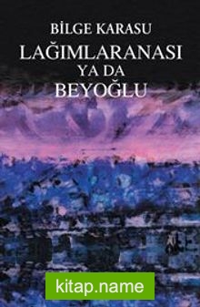 Lağımlaranası ya da Beyoğlu