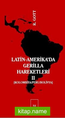 Latin-Amerika’da Gerilla Hareketleri Cilt:II Kolombiya-Peru-Bolivya