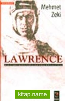 Lawrence (İngiliz-Arap İlişkilerinde Lawrence’nin Gizli Yüzü)