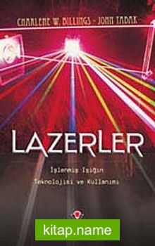 Lazerler  İşlenmiş Işığın Teknolojisi ve Kullanımı