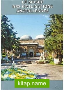 Le Musee Des Civilisationes Anatoliennes