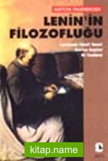 Lenin’in Filozofluğu Leninizmin Felsefi Temeli Üzerine Eleştirel Bir İnceleme