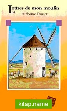 Lettres de mon moulin (Niveau-2) 600 mots -Fransızca Okuma Kitabı