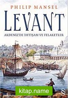 Levant  Akdeniz’de İhtişam ve Felaketler