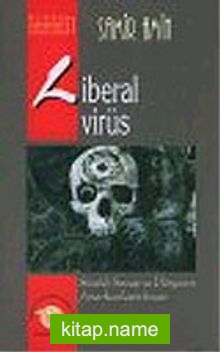 Liberal Virüs : Sürekli Savaş ve Dünyanın Amerikanlaştırılması