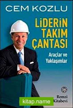 Liderin Takım Çantası Araçlar ve Yaklaşımlar