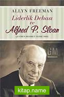 Liderlik Dehası ve Alfred P. Sloan