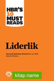 Liderlik Harvard Business Review’den En Etkili Liderlik Fikirleri