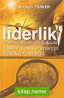 Liderlik / Tarihe Yön Verenlerin Karakter Analizi