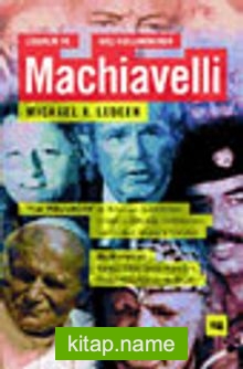 Liderlik ve Güç Kullanımında MACHIAVELLI