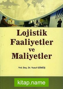 Lojistik Faaliyetler ve Maliyetler