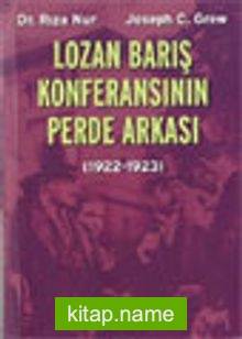 Lozan Barış Konferansının Perde Arkası