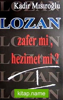 Lozan Zafer Mi? Hezimet Mi?/1