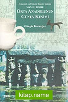 M.Ö. II. Binde Orta Anadolunun Güney Kesimi