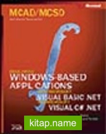MCAD/MCSD Self-Paced Training Kit: Developing Windows®-Based Applications with Microsoft® Visual Basic® .NET and Microsoft Visual C#(tm) .NET