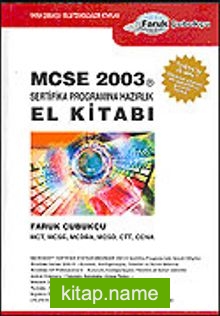 MCSE 2003 Sertifika Programına Hazırlık El Kitabı / MCT, MCSE, MCDBA, MCSD, CTT, CCNA